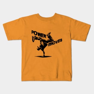 Breakdance hip hop - Power Moves Kids T-Shirt